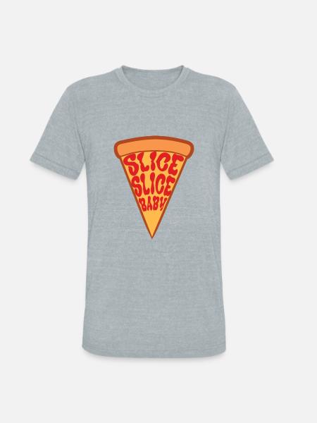 Slice Slice Baby - Unisex Tri-Blend T-Shirt - heather grey