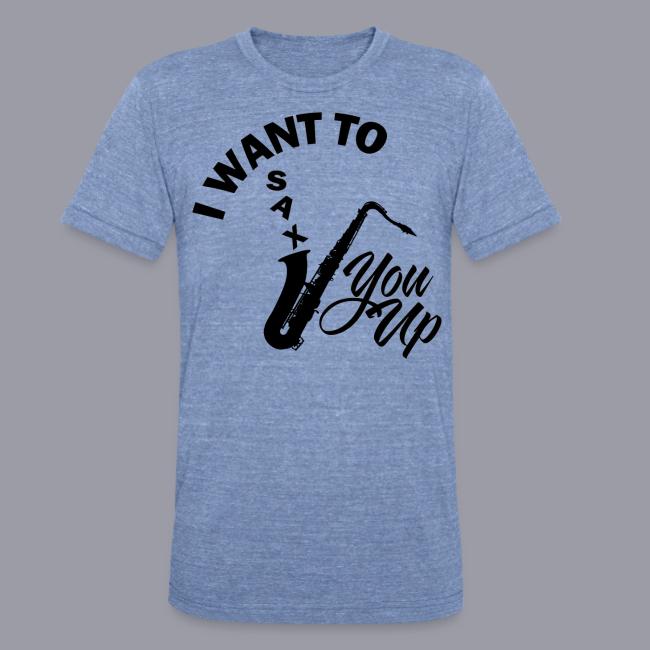 I WANT TO SAX YOU UP
