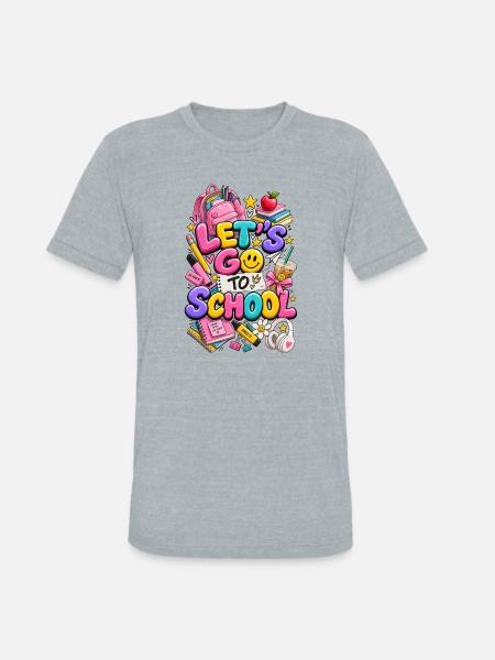 Let's Go To School - Unisex Tri-Blend T-Shirt - heather grey