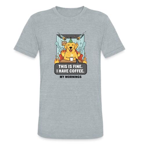 🔥 Funny Dog Meme “This Is Fine, I Have Coffee” - Unisex Tri-Blend T-Shirt