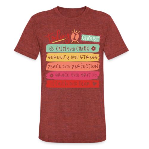 Harmony Collection - Today I Choose - Unisex Tri-Blend T-Shirt