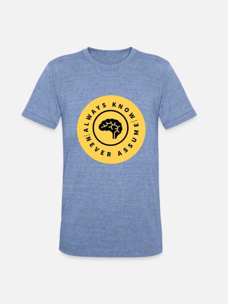 Always Know Never Assume Badge - Unisex Tri-Blend T-Shirt - heather blue