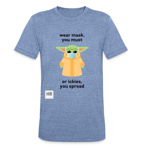 Baby Yoda (The Child) says Wear Mask - Unisex Tri-Blend T-Shirt