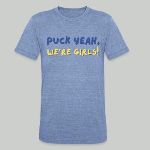 Puck Yeah, We're Girls! - Unisex Tri-Blend T-Shirt