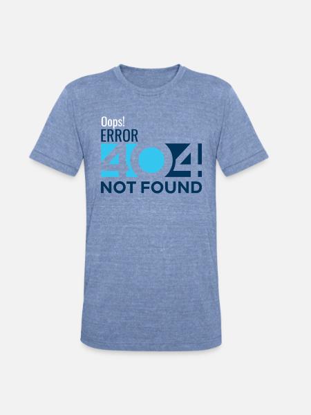Oops! Error 404 - Unisex Tri-Blend T-Shirt - heather blue