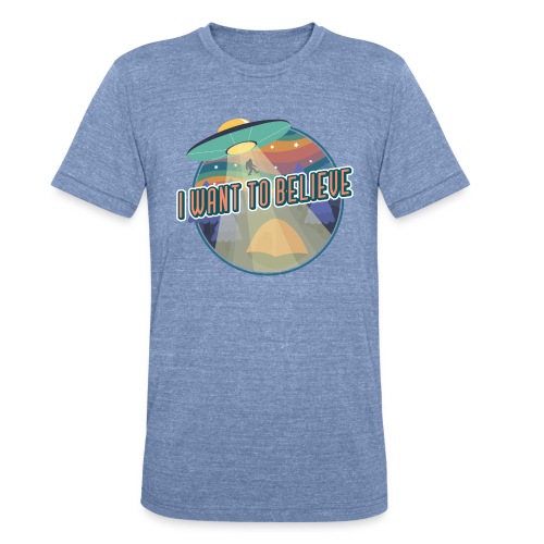 I Want To Believe - Unisex Tri-Blend T-Shirt