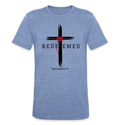 Redeemed by the blood of Jesus - Ephesians 1:7 - Unisex Tri-Blend T-Shirt