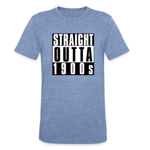 STRAIGHT OUTTA 1900S - Unisex Tri-Blend T-Shirt