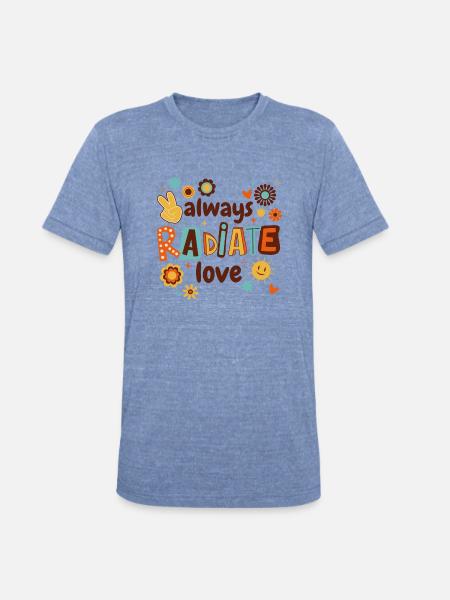 Always Radiate Love - Unisex Tri-Blend T-Shirt - heather blue