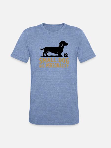 Small Dog Big Personality - Unisex Tri-Blend T-Shirt - heather blue