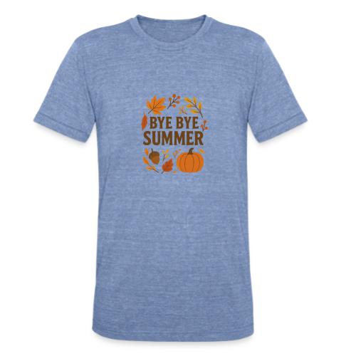 Bye Bye Summer - Unisex Tri-Blend T-Shirt