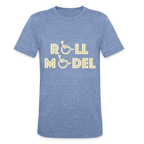 Every wheelchair users is a Roll Model - Unisex Tri-Blend T-Shirt