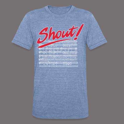 Shout - Unisex Tri-Blend T-Shirt