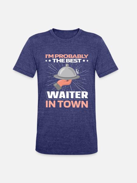 Waiter Waitress Funny - Unisex Tri-Blend T-Shirt - heather indigo