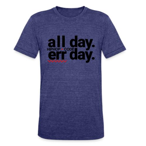 alldayerrday-2color - Unisex Tri-Blend T-Shirt
