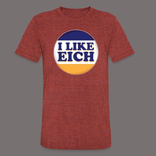 I Like Eich - Unisex Tri-Blend T-Shirt