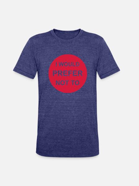 I prefer not to - Unisex Tri-Blend T-Shirt - heather indigo