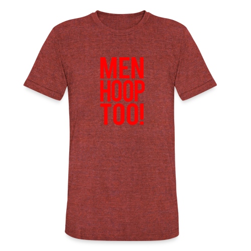 Red - Men Hoop Too! - Unisex Tri-Blend T-Shirt