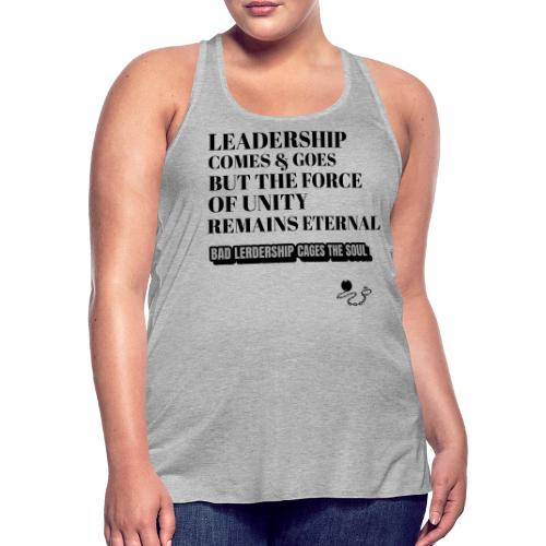 Leadership Comes & Goes - Women's Flowy Tank Top by Bella