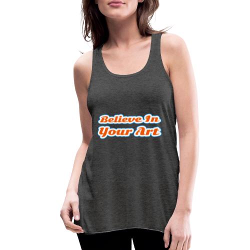 Believe in Your Art — Creative Glow Script - Women's Flowy Tank Top by Bella