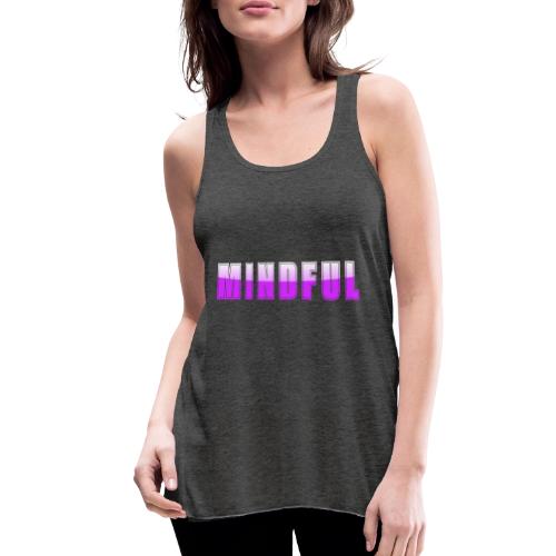 Mindful Typography Minimalist Design - Women's Flowy Tank Top by Bella