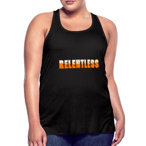 Relentless Motivation Design – Bold Statement - Women's Flowy Tank Top by Bella