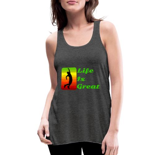 Life Is Great - Women's Flowy Tank Top by Bella