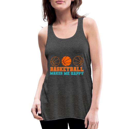 Basketball makes me happy - Women's Flowy Tank Top by Bella