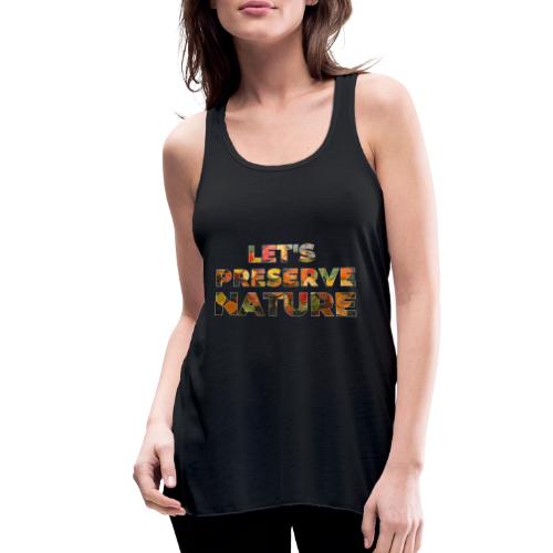 Let's Preserve Nature - Women's Flowy Tank Top by Bella