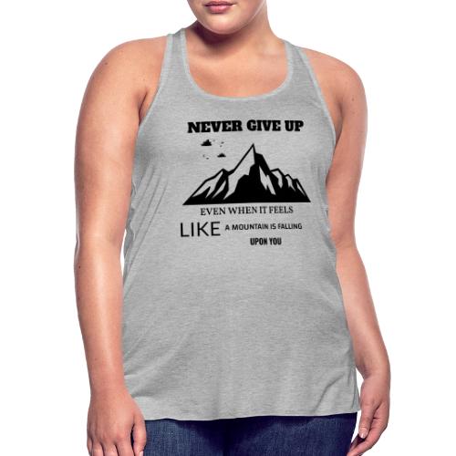 Never Give Up - Women's Flowy Tank Top by Bella