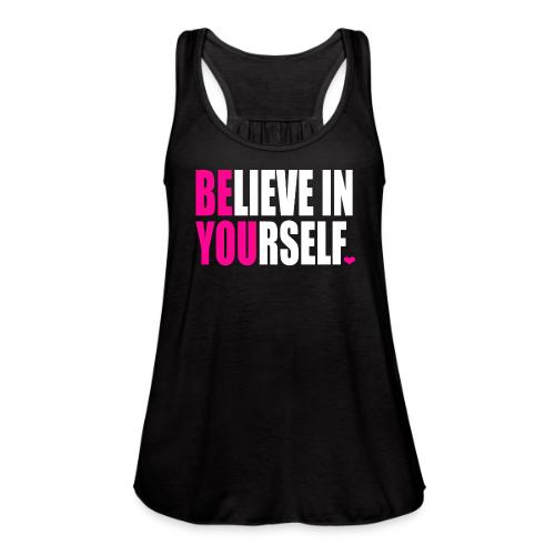 BELIEVE IN YOURSELF - Women's Flowy Tank Top by Bella
