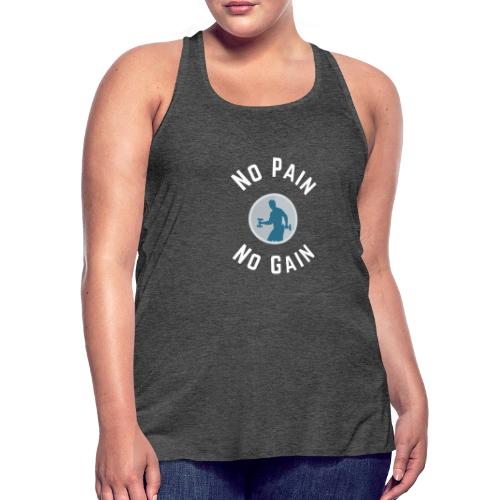 No pain No gain - Women's Flowy Tank Top by Bella