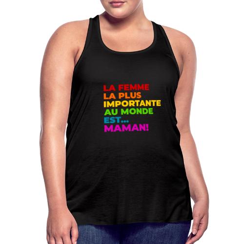 Maman : la femme la plus importante du monde - Women's Flowy Tank Top by Bella