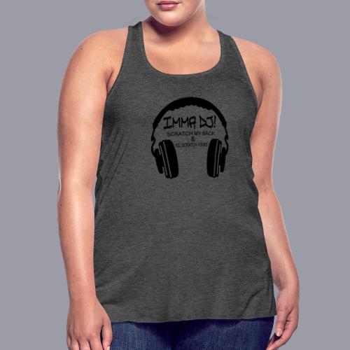 I'M A DJ! - Women's Flowy Tank Top by Bella