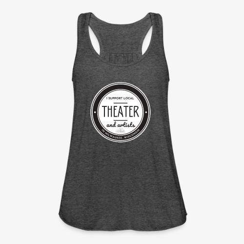 Support Local Theater - Women's Flowy Tank Top by Bella