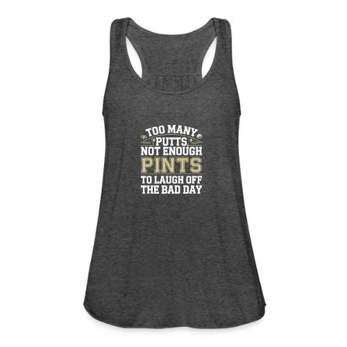 Funny Golf T-Shirt | Too Many Putts, Not Enough - Women's Flowy Tank Top by Bella