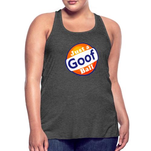 Goof Ball - Women's Flowy Tank Top by Bella