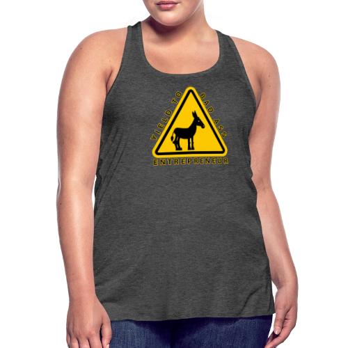 Yield to Bad Ass Entrepreneur - Women's Flowy Tank Top by Bella