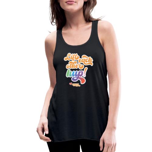 Lift each other hup! - Women's Flowy Tank Top by Bella
