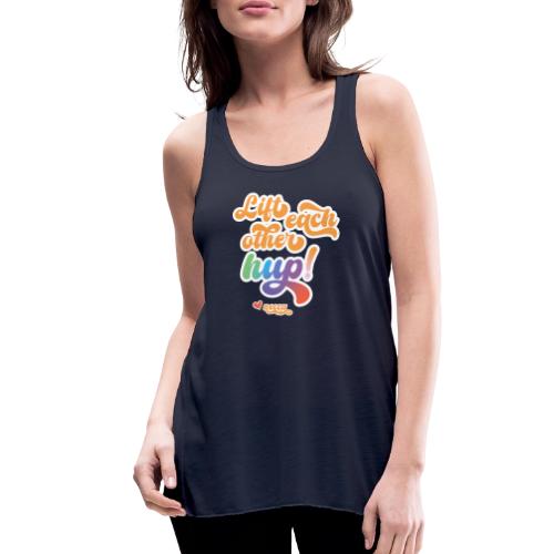 Lift each other hup! - Women's Flowy Tank Top by Bella