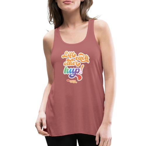 Lift each other hup! - Women's Flowy Tank Top by Bella