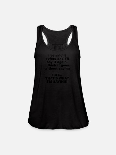 That's What I'm Saying! - Women's Flowy Tank Top by Bella - deep heather