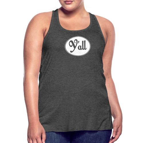Y’ALL 0001 - Women's Flowy Tank Top by Bella