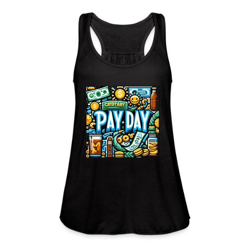Payday - Women's Flowy Tank Top by Bella