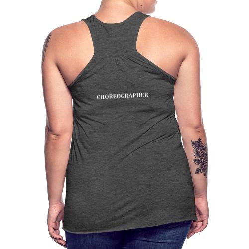 CHOREOGRAPHER SWAG - Women's Flowy Tank Top by Bella