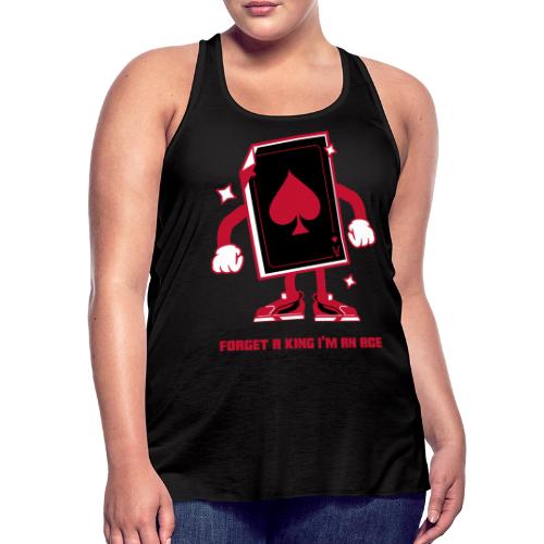 Forget A King I'm An Ace - Women's Flowy Tank Top by Bella