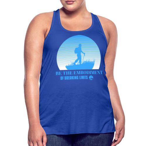 Be The Embodiment Of Breaking Limits - Women's Flowy Tank Top by Bella