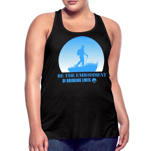 Be The Embodiment Of Breaking Limits - Women's Flowy Tank Top by Bella