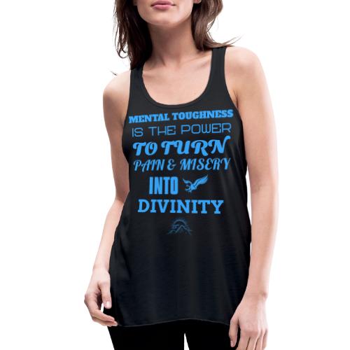 Mental Toughness - Women's Flowy Tank Top by Bella