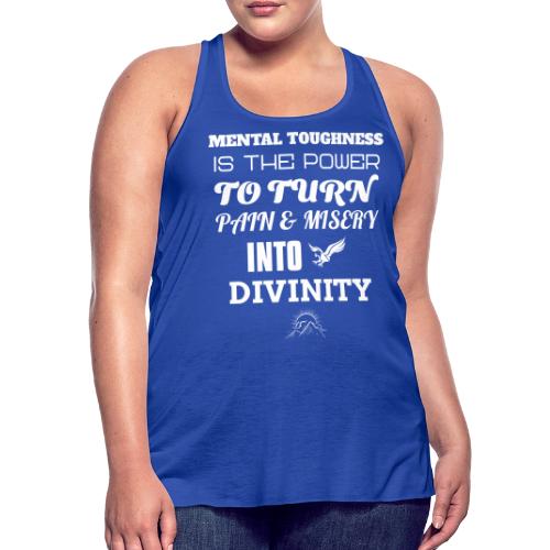 Mental Toughness - Women's Flowy Tank Top by Bella
